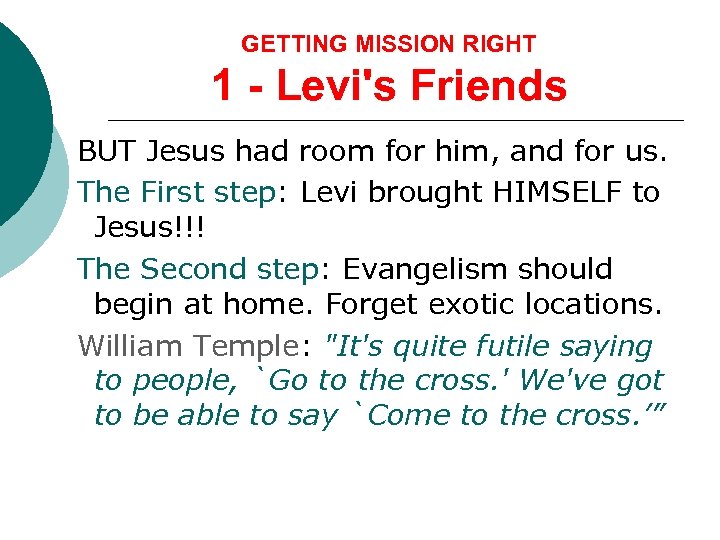 GETTING MISSION RIGHT 1 - Levi's Friends BUT Jesus had room for him, and