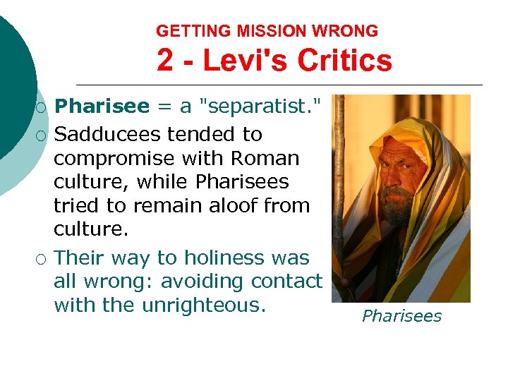 GETTING MISSION WRONG 2 - Levi's Critics ¡ ¡ ¡ Pharisee = a 