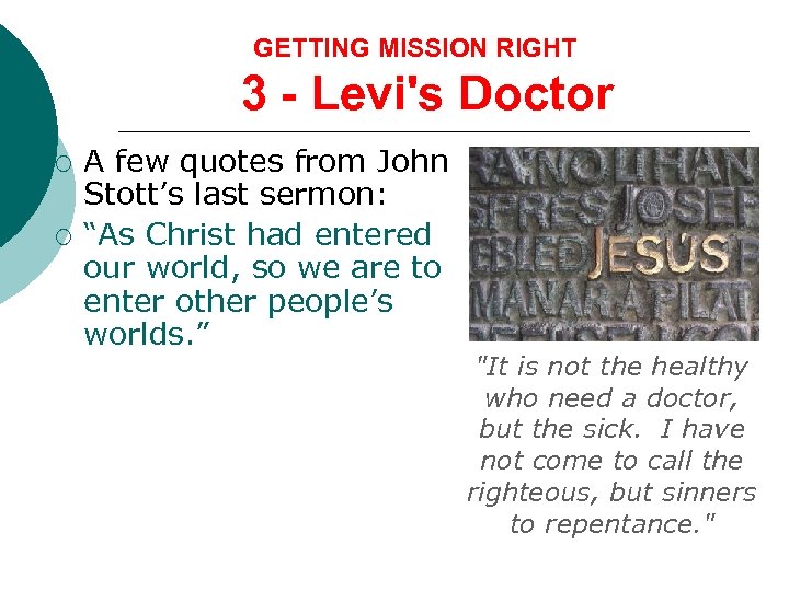 GETTING MISSION RIGHT 3 - Levi's Doctor ¡ ¡ A few quotes from John