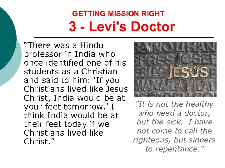 GETTING MISSION RIGHT 3 - Levi's Doctor ¡ “There was a Hindu professor in