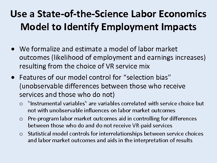 Use a State-of-the-Science Labor Economics Model to Identify Employment Impacts We formalize and estimate