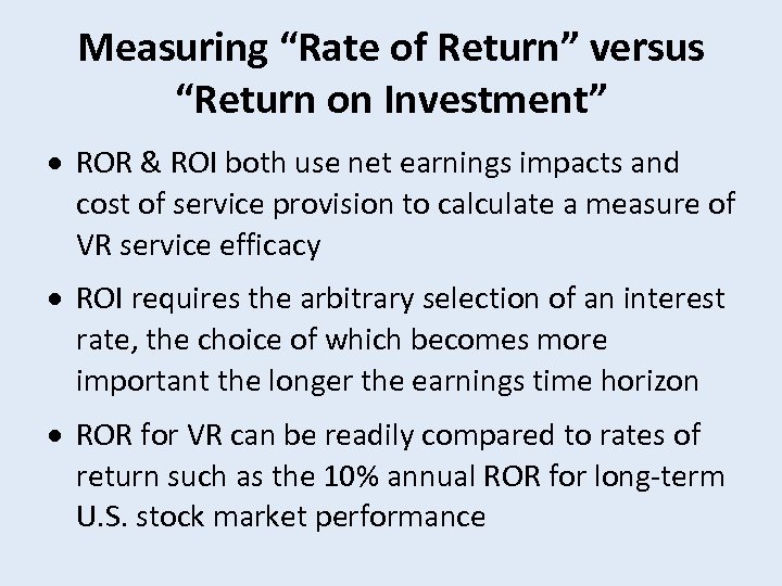 Measuring “Rate of Return” versus “Return on Investment” ROR & ROI both use net