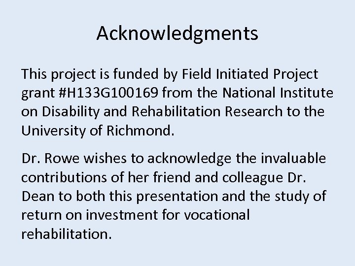 Acknowledgments This project is funded by Field Initiated Project grant #H 133 G 100169