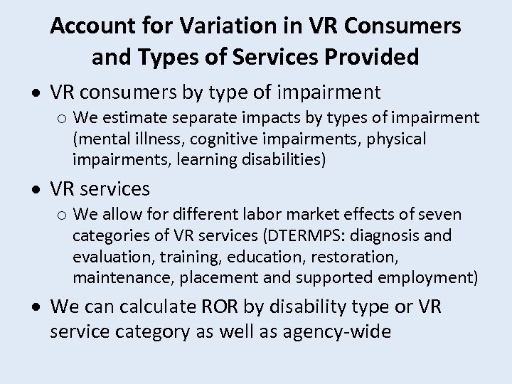Account for Variation in VR Consumers and Types of Services Provided VR consumers by