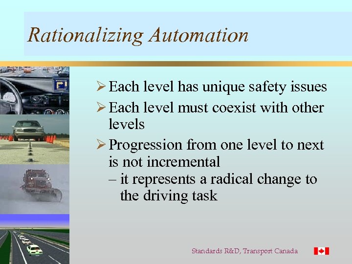 Rationalizing Automation Ø Each level has unique safety issues Ø Each level must coexist