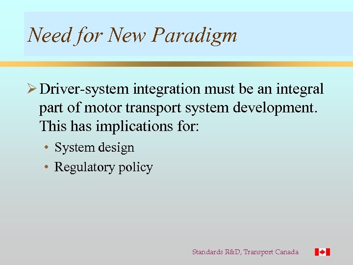 Need for New Paradigm Ø Driver-system integration must be an integral part of motor