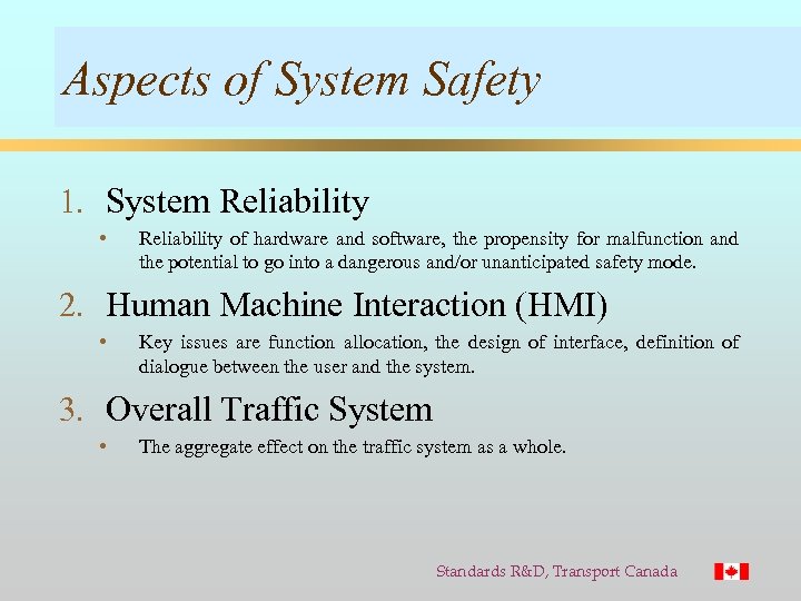 Aspects of System Safety 1. System Reliability • Reliability of hardware and software, the