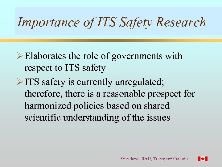 Importance of ITS Safety Research Ø Elaborates the role of governments with respect to