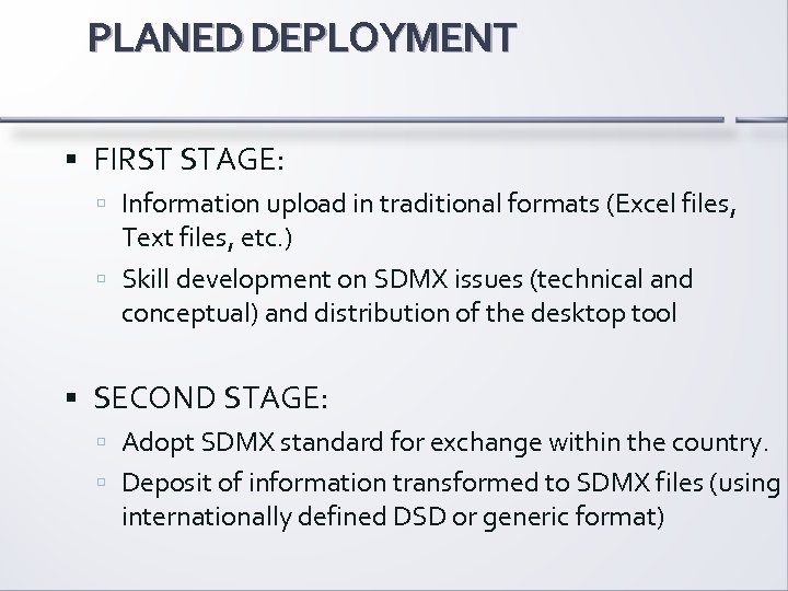 PLANED DEPLOYMENT FIRST STAGE: Information upload in traditional formats (Excel files, Text files, etc.
