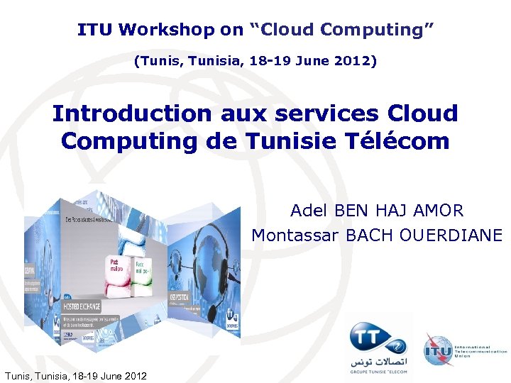 ITU Workshop on “Cloud Computing” (Tunis, Tunisia, 18 -19 June 2012) Introduction aux services