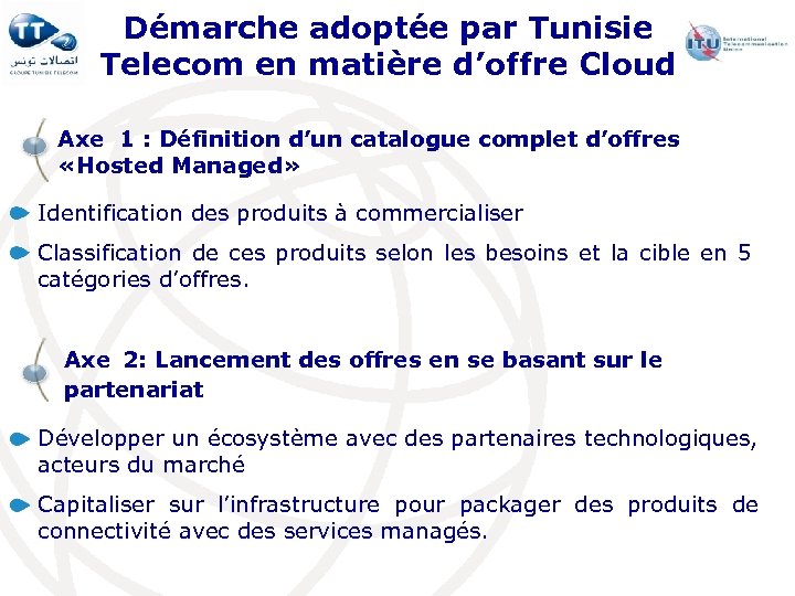 Démarche adoptée par Tunisie Telecom en matière d’offre Cloud Axe 1 : Définition d’un