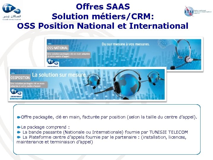 Offres SAAS Solution métiers/CRM: OSS Position National et International Offre packagée, clé en main,