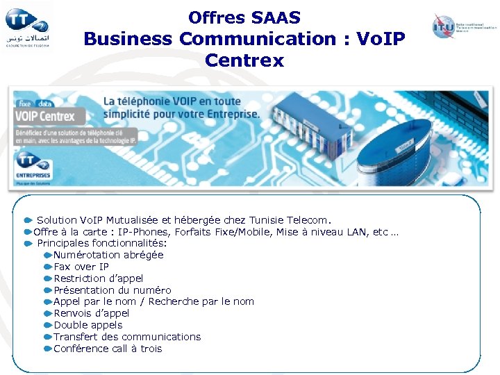 Offres SAAS Business Communication : Vo. IP Centrex Solution Vo. IP Mutualisée et hébergée