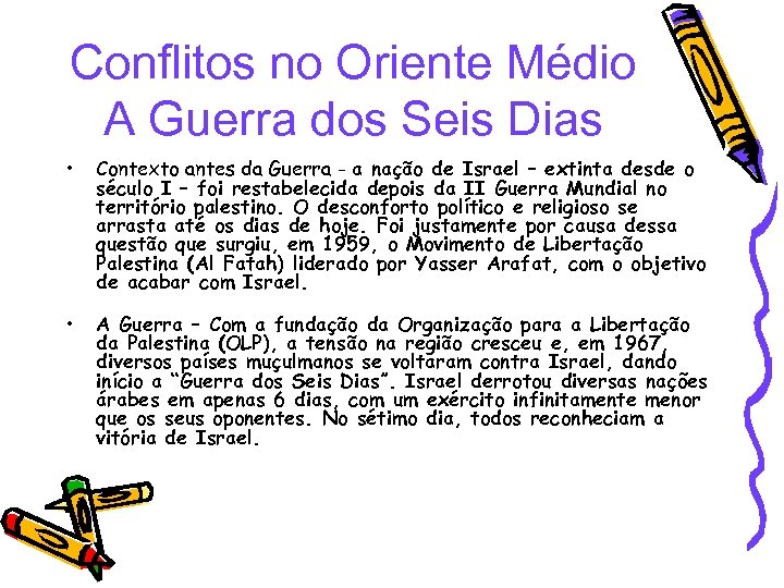 Conflitos no Oriente Médio A Guerra dos Seis Dias • Contexto antes da Guerra