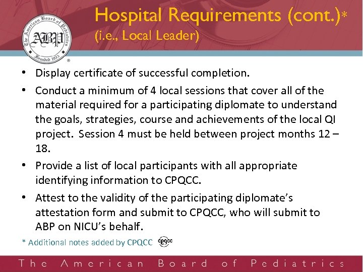 Hospital Requirements (cont. )* (i. e. , Local Leader) • Display certificate of successful