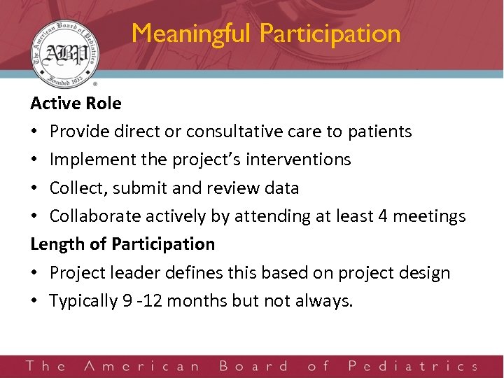 Meaningful Participation Active Role • Provide direct or consultative care to patients • Implement