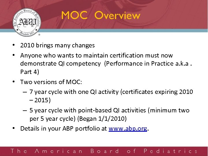 MOC Overview • 2010 brings many changes • Anyone who wants to maintain certification