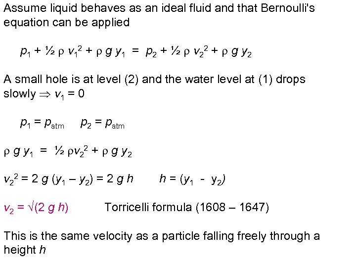 Assume liquid behaves as an ideal fluid and that Bernoulli's equation can be applied