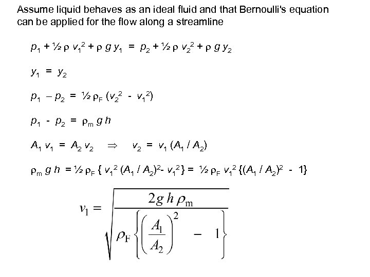 Assume liquid behaves as an ideal fluid and that Bernoulli's equation can be applied