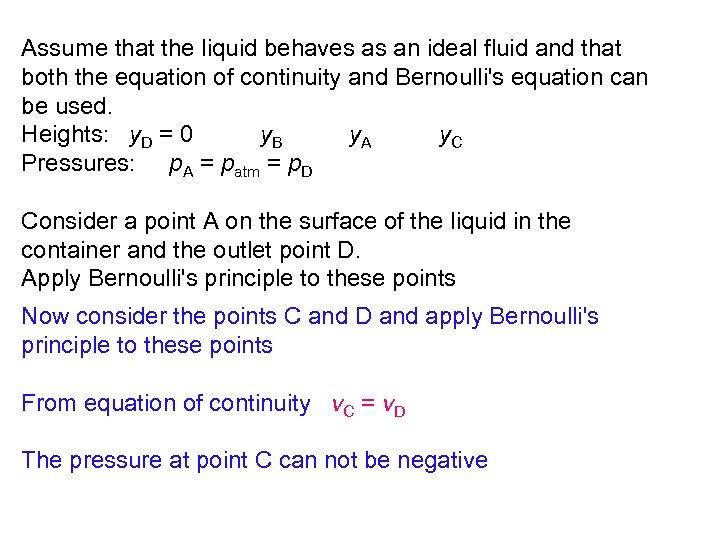 Assume that the liquid behaves as an ideal fluid and that both the equation