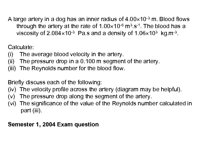 A large artery in a dog has an inner radius of 4. 00 10