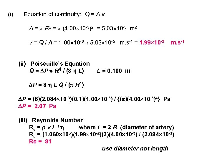 (i) Equation of continuity: Q = A v A = R 2 = (4.