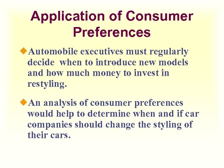 Application of Consumer Preferences ¿Automobile executives must regularly decide when to introduce new models