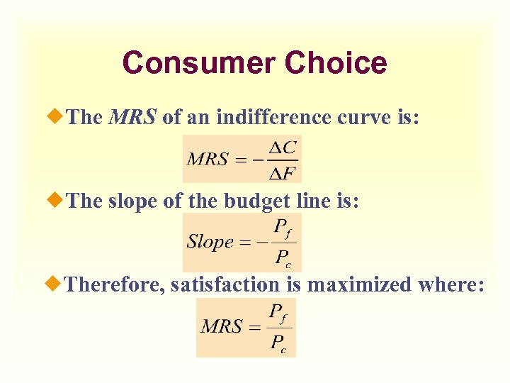 Consumer Choice ¿The MRS of an indifference curve is: ¿The slope of the budget