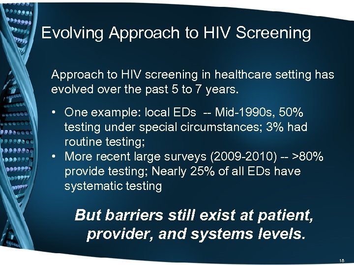 Evolving Approach to HIV Screening Approach to HIV screening in healthcare setting has evolved