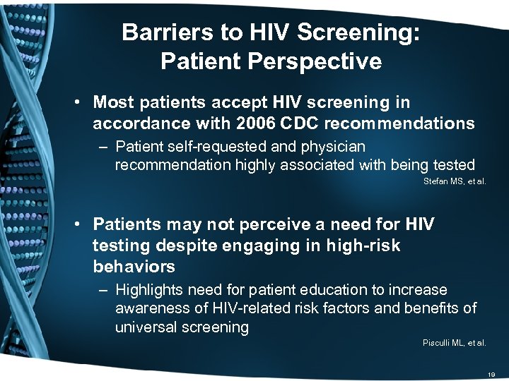 Barriers to HIV Screening: Patient Perspective • Most patients accept HIV screening in accordance