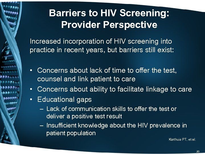 Barriers to HIV Screening: Provider Perspective Increased incorporation of HIV screening into practice in