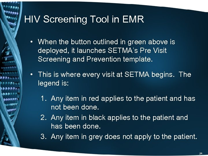 HIV Screening Tool in EMR • When the button outlined in green above is