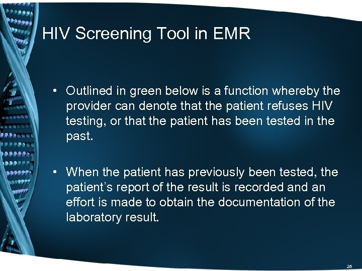 HIV Screening Tool in EMR • Outlined in green below is a function whereby