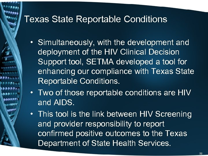 Texas State Reportable Conditions • Simultaneously, with the development and deployment of the HIV