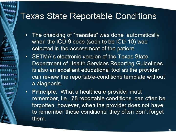 Texas State Reportable Conditions • The checking of “measles” was done automatically when the