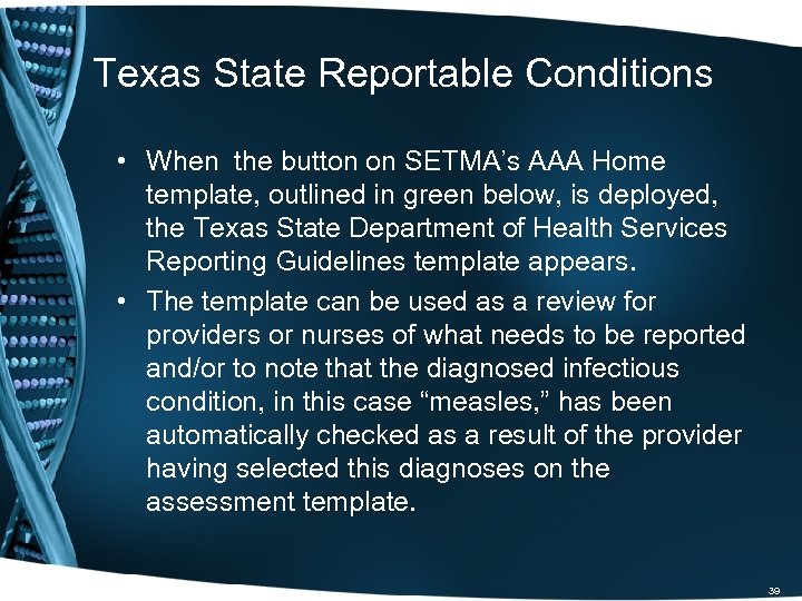 Texas State Reportable Conditions • When the button on SETMA’s AAA Home template, outlined