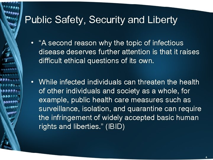 Public Safety, Security and Liberty • “A second reason why the topic of infectious