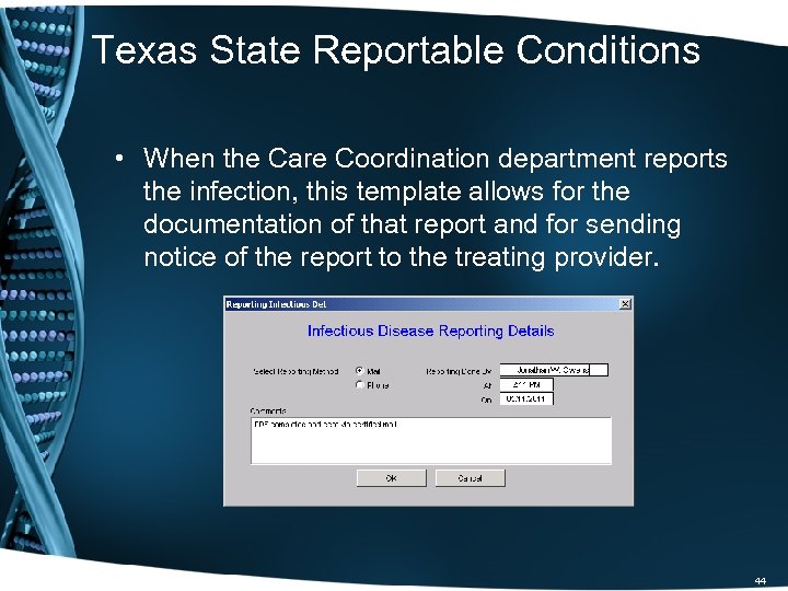 Texas State Reportable Conditions • When the Care Coordination department reports the infection, this