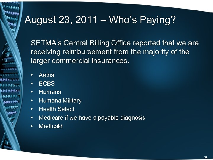 August 23, 2011 – Who’s Paying? SETMA’s Central Billing Office reported that we are