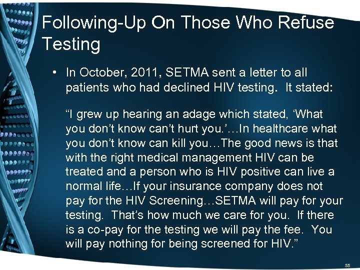 Following-Up On Those Who Refuse Testing • In October, 2011, SETMA sent a letter