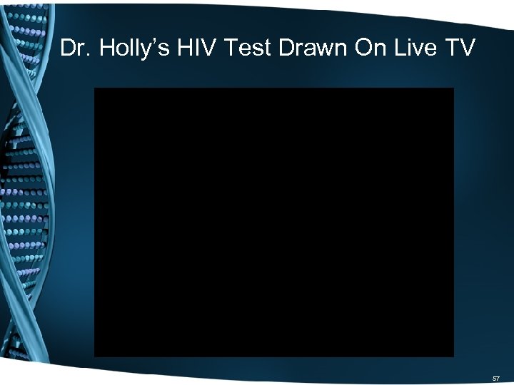 Dr. Holly’s HIV Test Drawn On Live TV 57 