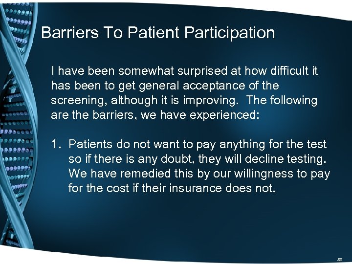 Barriers To Patient Participation I have been somewhat surprised at how difficult it has