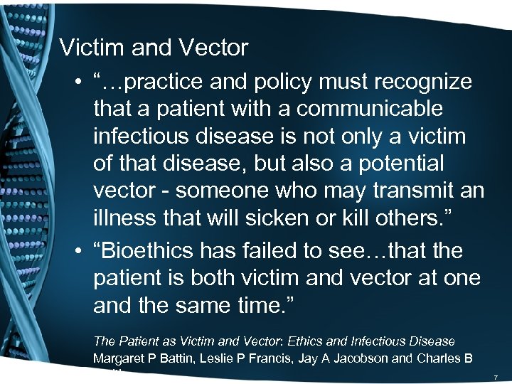 Victim and Vector • “…practice and policy must recognize that a patient with a