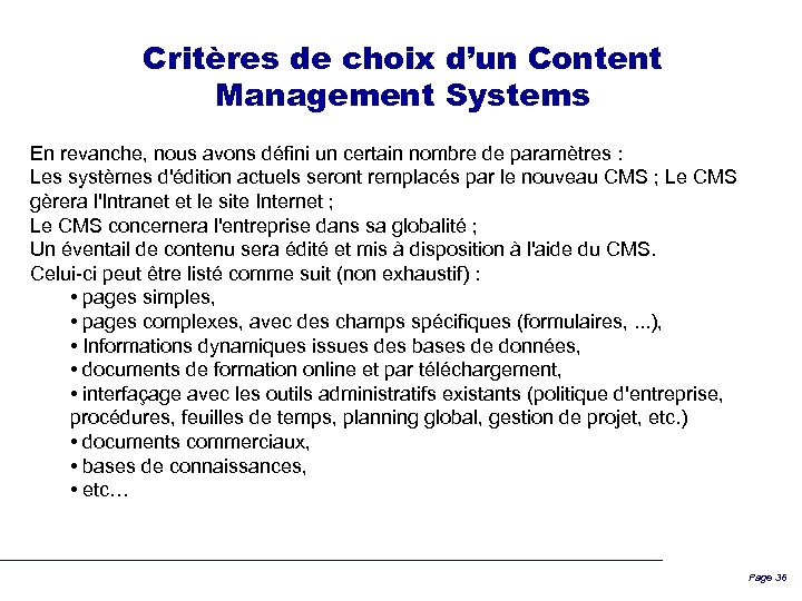 Critères de choix d’un Content Management Systems En revanche, nous avons défini un certain