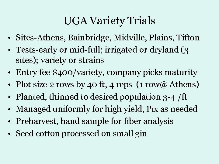 UGA Variety Trials • Sites-Athens, Bainbridge, Midville, Plains, Tifton • Tests-early or mid-full; irrigated