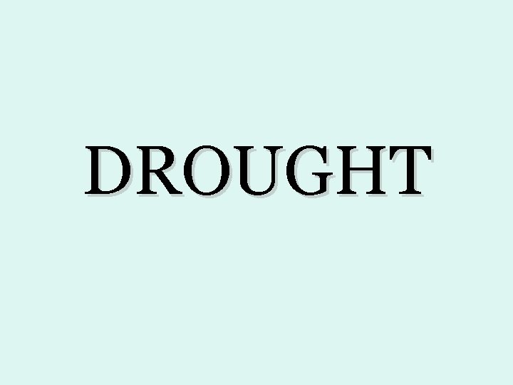 DROUGHT 
