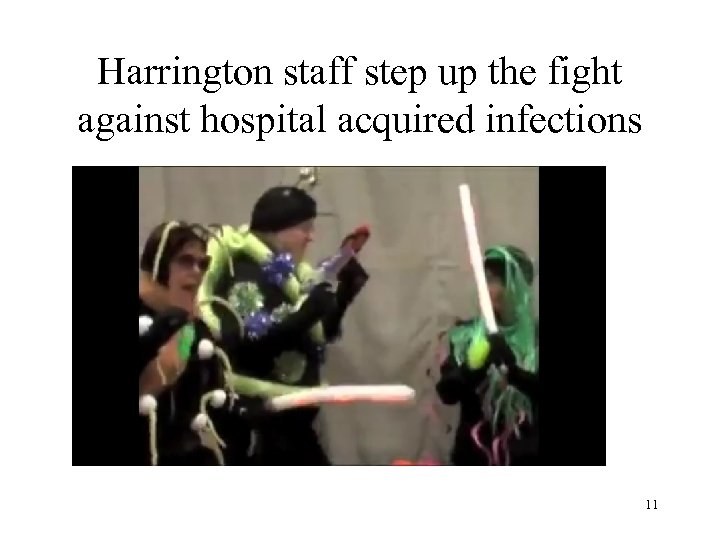 Harrington staff step up the fight against hospital acquired infections 11 