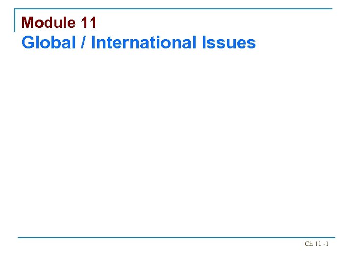Module 11 Global / International Issues Ch 11 -1 