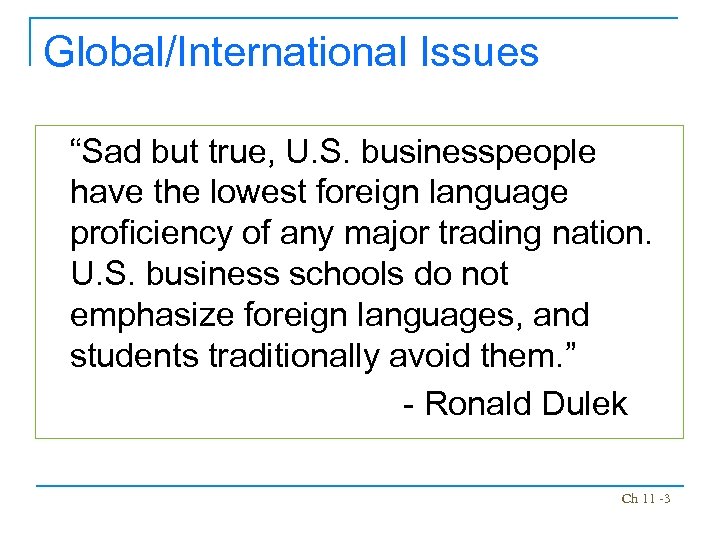 Global/International Issues “Sad but true, U. S. businesspeople have the lowest foreign language proficiency