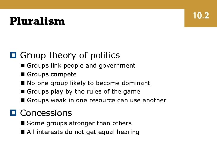 Pluralism Group theory of politics n n n Groups No one Groups link people